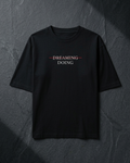 Dreaming to Doing Oversized T-Shirt